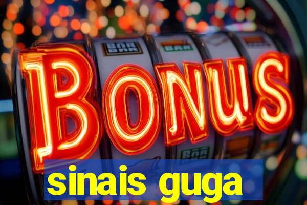 sinais guga